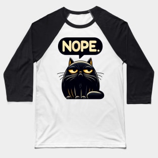 Black Cat Says Nope Baseball T-Shirt